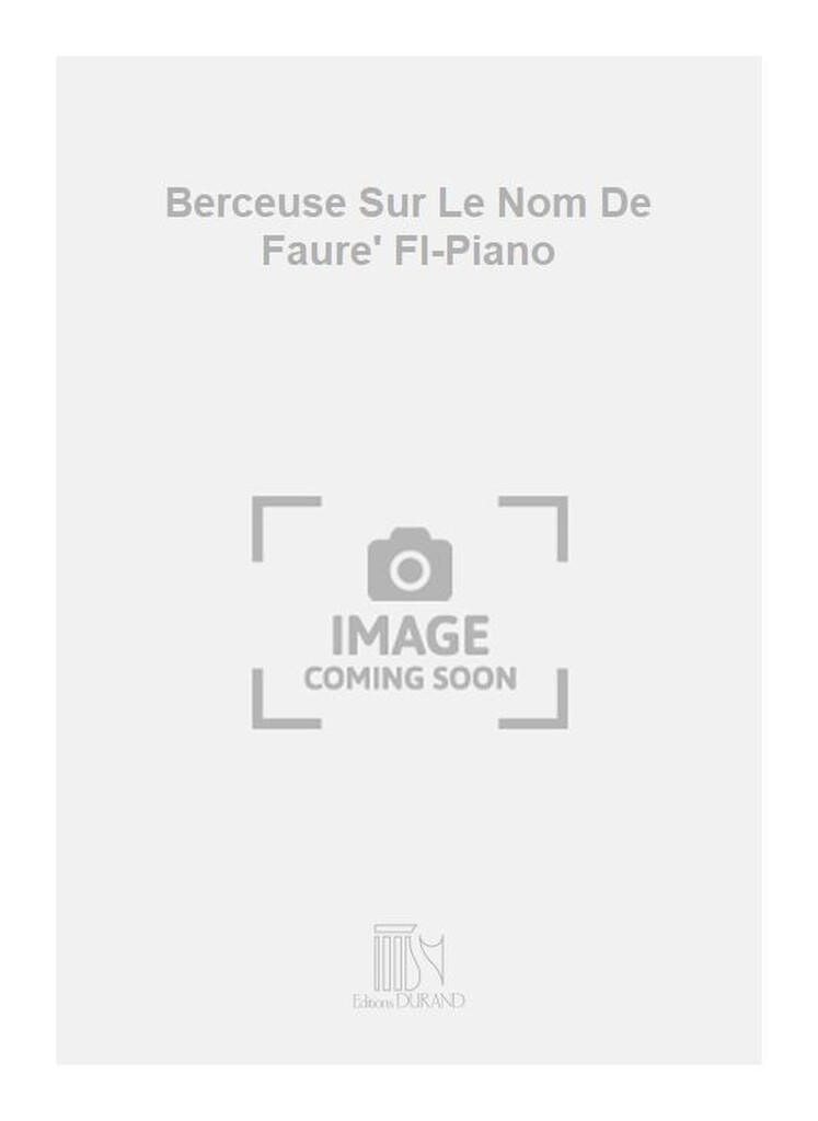 Berceuse Sur Le Nom De Faure' Fl-Piano